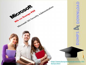 MS-500 Dumps 2019 - MS-500 (Microsoft 365 Security Administration)