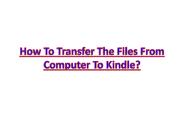 How to transfer the files from computer to Kindle?