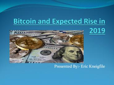 Bitcoin and Expected Rise in 2019 (1)