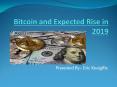 Bitcoin and Expected Rise in 2019 PowerPoint PPT Presentation