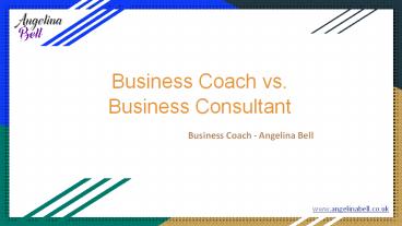 Business Coach vs. Business Consultant