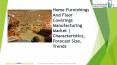 Home Furnishings And Floor Coverings Manufacturing Global Market Report 2019 PowerPoint PPT Presentation