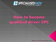 How to become qualified driver CPC