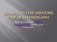 Book Taxi For Amazing Trip in Chandigarh PowerPoint PPT Presentation