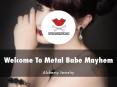 Detail Presentation About Metal Babe Mayhem PowerPoint PPT Presentation