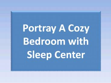 Portray A Cozy Bedroom with Sleep Center