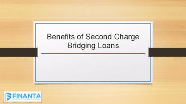Benefits of Second Charge Bridging Loan