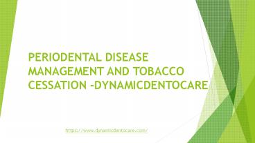 PERIODENTAL DISEASE MANAGEMENT AND TOBACCO CESSATION -DYNAMICDENTOCARE