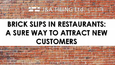 Brick Slips in Restaurants: A Sure Way to Attract New Customers