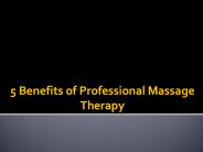 5 Benefits of Professional Massage Therapy