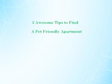3 Awesome Tips to Find a Pet Friendly Apartment