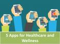 5 Apps for Healthcare and Wellness PowerPoint PPT Presentation