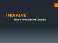 INDIAEVE-India's Official Event Calender PowerPoint PPT Presentation