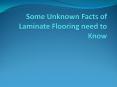 Some Unknown Facts of Laminate Flooring need to Know PowerPoint PPT Presentation