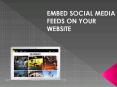 Embed Social Media Feed on your website to increase user engagement PowerPoint PPT Presentation