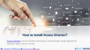 How to Install Access Director?