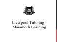 Liverpool Tutoring - Mammoth Learning PowerPoint PPT Presentation