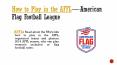 How to Play in the AFFL — American Flag Football League PowerPoint PPT Presentation