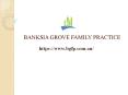 Best GP in Banksia Grove - Banksia Grove Family Practice PowerPoint PPT Presentation