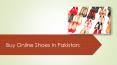 top branded shoe in pakistan PowerPoint PPT Presentation