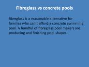 Fibreglass or concrete pools