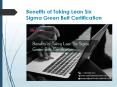 Benefits of Taking Lean Six Sigma Green Belt Certification PowerPoint PPT Presentation