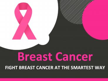 Fight Breast Cancer at the Smartest Way