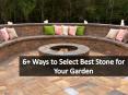 6+ Ways to Select Best Stone for Your Garden PowerPoint PPT Presentation