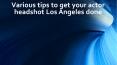 Various tips to get your actor headshot Los Angeles PowerPoint PPT Presentation