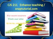 CJS 211   Enhance teaching / snaptutorial.com