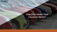 How Does Motor Fleet Insurance Works