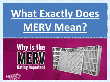 What Exactly Does MERV Mean?