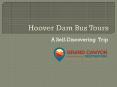 Hoover Dam bus tours: A Self-Discovering Trip PowerPoint PPT Presentation