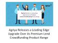 Agriya Releases a Leading Edge Upgrade Over its Premium Lend Crowdfunding Product Range PowerPoint PPT Presentation