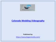 Colorado Wedding Videography