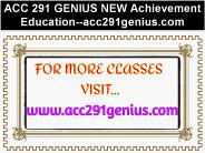 ACC 291 GENIUS NEW Achievement Education--acc291genius.com