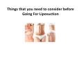 Things that you need to consider before Going For Liposuction PowerPoint PPT Presentation