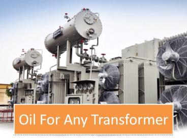 Oil For Any Transformer
