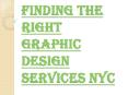 How to Choose Graphic Design Services NYC? PowerPoint PPT Presentation