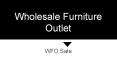 Wholesale Furnitutre Outlet (WFO Sale) PowerPoint PPT Presentation