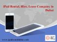 iPad Lease Dubai - Hire Tablets Dubai - iPads for Rental PowerPoint PPT Presentation