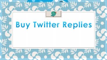 Buy Twitter Replies – Increase Replies