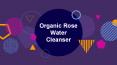 Buy Organic Rose Water Cleanser at  Discounted Price