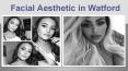 Facial Aesthetic in Watford PowerPoint PPT Presentation
