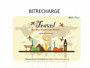BITRECHARGE - One for all cryptocurrency travel booking.