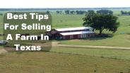 Best Tips For Selling A Farm In Texas