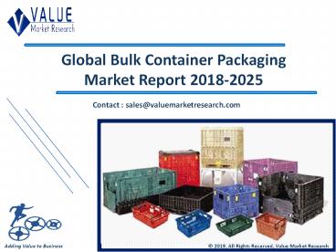 Bulk Container Packaging Market Report, 2018-2025 | Growth, Trends and Forecast