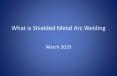 What is Shielded Metal Arc Welding PowerPoint PPT Presentation