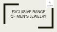 Exclusive Range of Men's Jewelry PowerPoint PPT Presentation