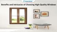 Benefits and Intricacies of Choosing High-Quality Windows
